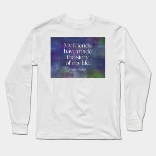 Friendship Quote Helen Keller Long Sleeve T-Shirt